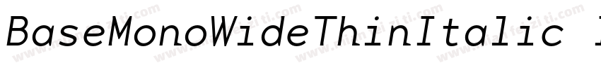 BaseMonoWideThinItalic Italic字体转换